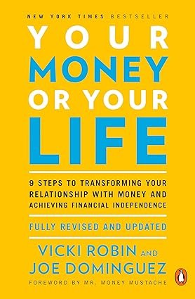 "Your Money or Your Life" by Vicki Robin and Joe Dominguez book for financial literacy