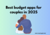 Best budget apps for couples in 2025